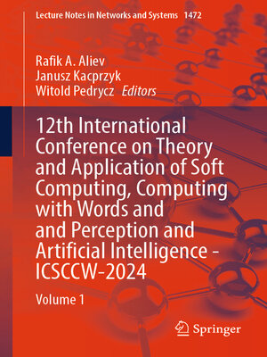 cover image of 12th International Conference on Theory and Application of Soft Computing, Computing with Words and Perception and Artificial Intelligence--ICSCCW-2024